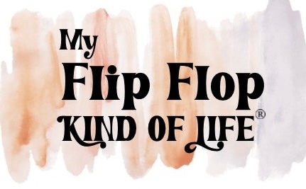 My Flip Flop Kind of Life Designs by Teresa