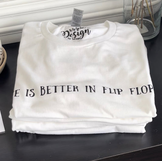 Life is Better in Flip Flops T-Shirt