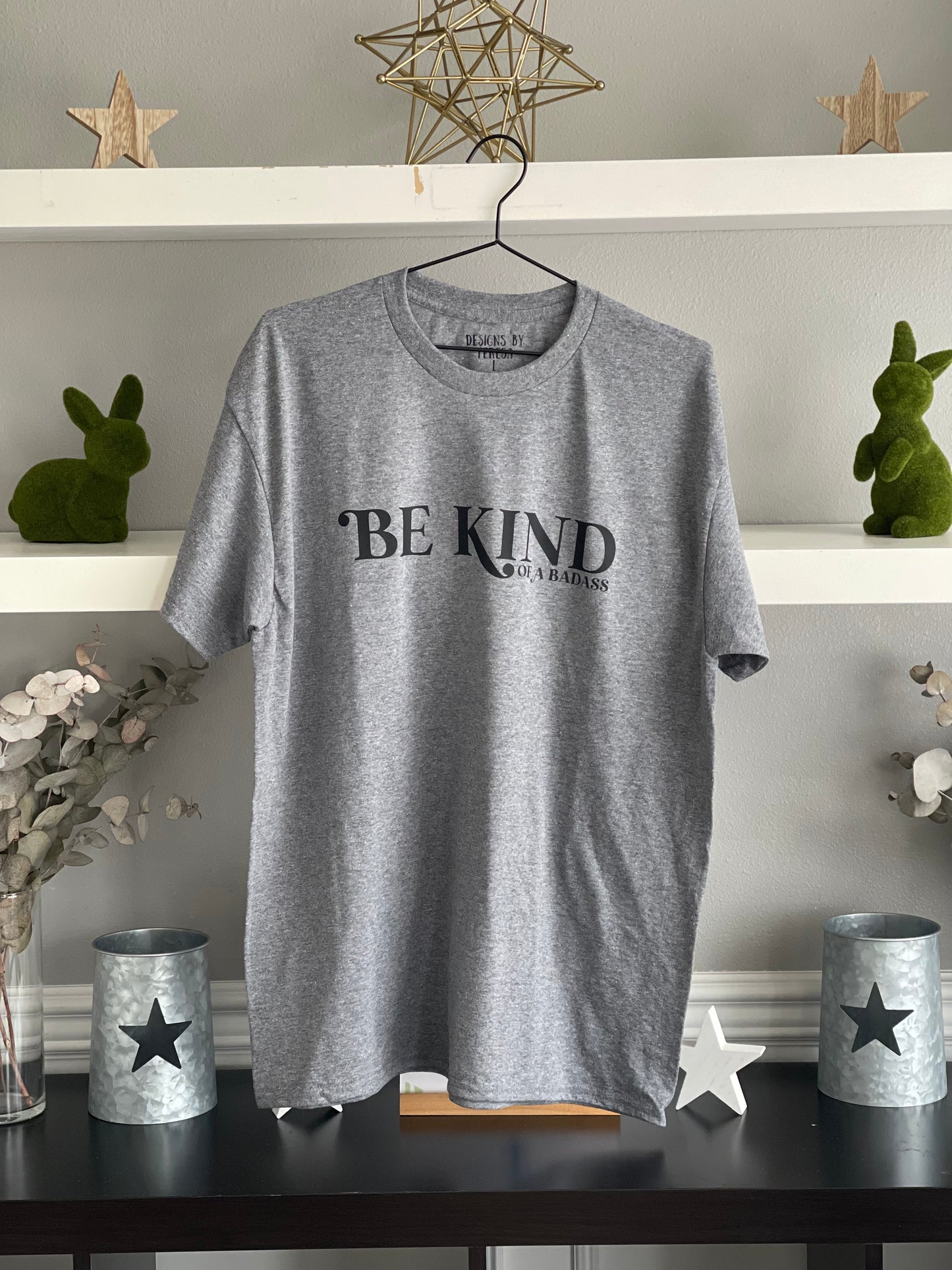 Be Kind... of a Badass T-Shirt